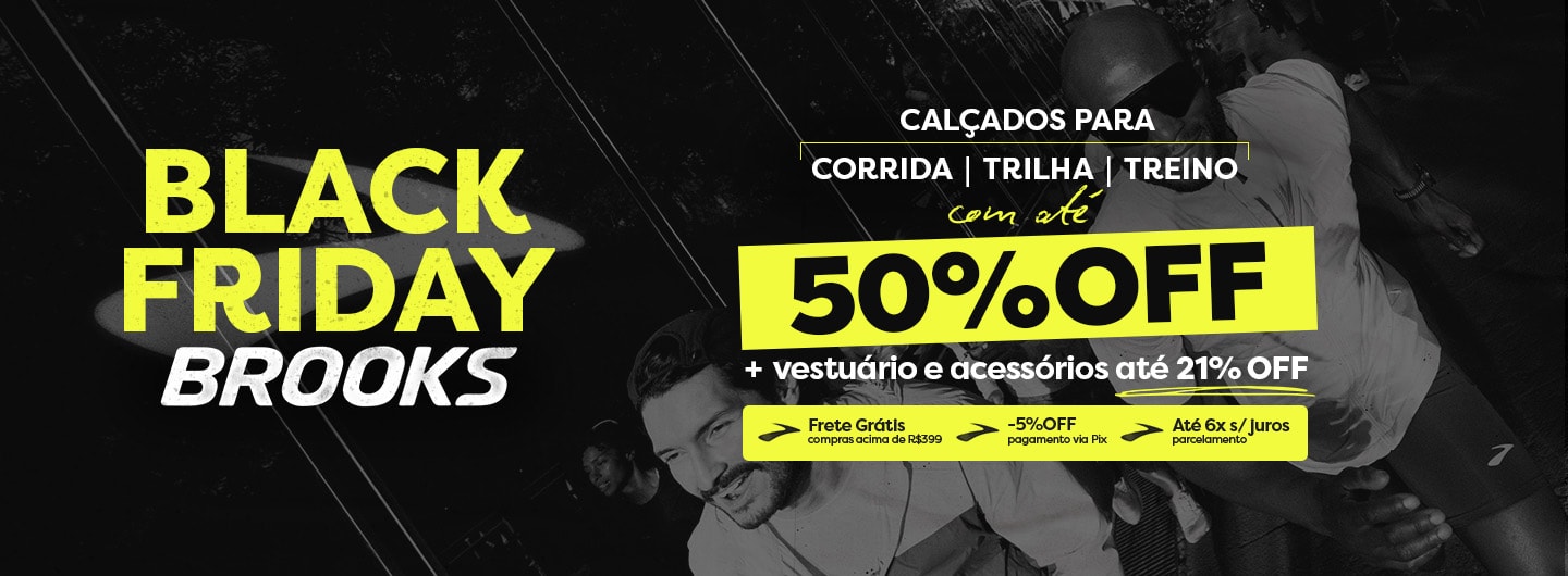A Black Friday da Brooks já começou! Aproveite produtos com até 50% OFF.